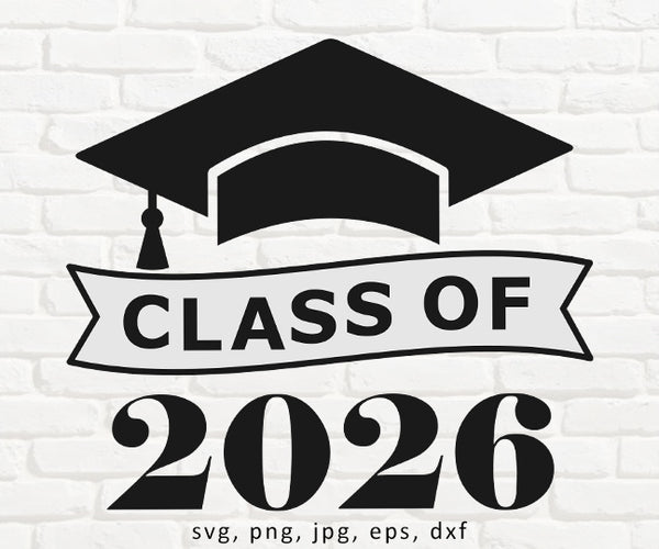 Graduation Class of 2026 Logo, svg, png, jpg, eps, dxf digital files for Cricut or other CNC machines