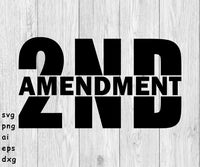 Second Amendment, 2nd Amendment - SVG, PNG, AI, EPS, DXF files for cut projects