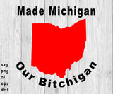 Made Michigan our Bitchigan, Ohio Logo - Digital Files