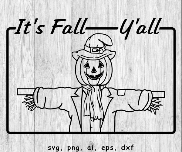 Scarecrow, It's Fall Y'all - SVG, PNG, AI, EPS, DXF Files