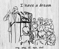 I Have A Dream - SVG, PNG, AI, EPS, DXF Files for Cut Projects