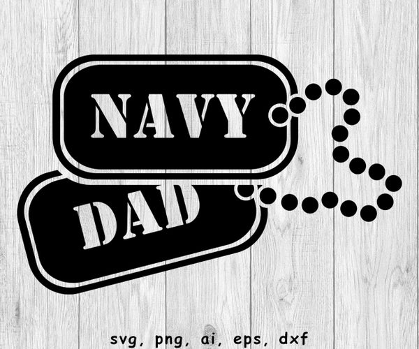 Navy Dad Dog Tags - SVG, PNG, AI, EPS, DXF Files for Cut Projects