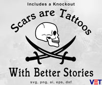 Scars Are Tattoos With Better Stories - SVG, PNG, AI, EPS, DXF Files for Cut Projects