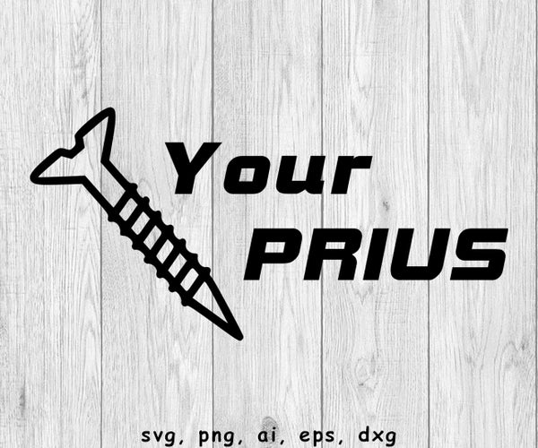 Screw Your Prius - SVG, PNG, AI, EPS, DXF files for cut projects