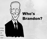Who's Brandon - SVG, PNG, AI, EPS, DXF Files for Cut Projects